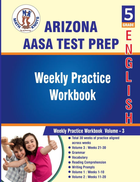 Arizona State (AASA) , 5th Grade ELA Test Prep: Weekly Practice Work Book , Volume 3: