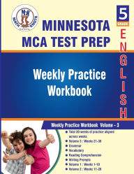 Title: Minnesota State (MCA) Comprehensive Assessment , 5th Grade ELA Test Prep: Weekly Practice Work Book , Volume 3:, Author: Math-knots