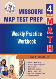 Title: Missouri Assessment Program (MAP) Test Prep: 4th Grade Math : Weekly Practice WorkBook Volume 2:, Author: Gowri Vemuri