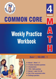 Title: 4th Grade Common Core Math: 4th Grade Math : Weekly Practice Workbook Volume 1:, Author: Gowri Vemuri