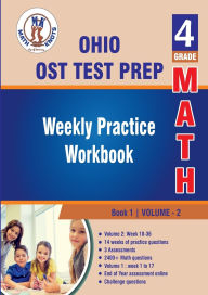Title: Ohio State ( OST ) Test Prep: 4th Grade Math : Weekly Practice WorkBook Volume 2:, Author: Gowri Vemuri