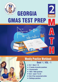 Title: Georgia Milestones Assessment System (GMAS) Test Prep: 2nd Grade Math:Weekly Practice Workbook Volume 1 : Multiple Choice and Free Response 1650+ Practice Questions and Solutions, Author: Gowri Vemuri