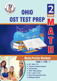 Title: Ohio State ( OST ) Test Prep: 2nd Grade Math:Weekly Practice Workbook Volume 1 : Multiple Choice and Free Response 1650+ Practice Questions and Solutions, Author: Gowri Vemuri