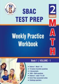 Title: SBAC Test Prep : 2nd Grade Math : Weekly Practice WorkBook Volume 1: Weekly Practice Workbook Volume 1 : Multiple Choice and Free Response 1650+ Practice Questions and Solutions, Author: Gowri Vemuri