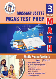 Title: Massachusetts ( MCAS) , 3rd Grade MATH Test Prep: Weekly Practice Work Book , Volume 2:, Author: Gowri Vemuri