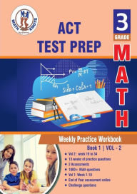 Title: ACT , 3rd Grade MATH Test Prep: Weekly Practice Work Book , Volume 2:, Author: Gowri Vemuri