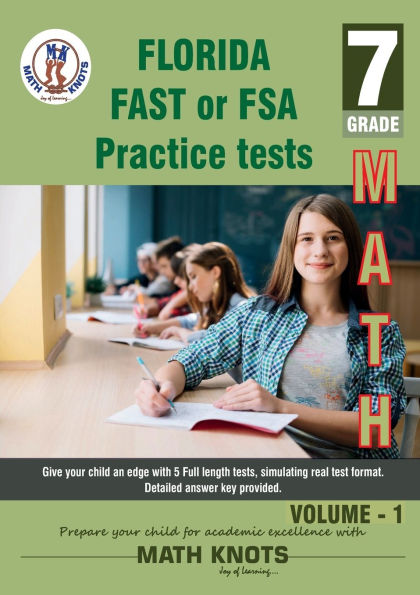 Florida Standards Assessment (FSA) , 7th Grade MATH Practice Tests ,Volume 1