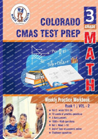 Title: Colorado (CMAS) Assessment System , 3rd Grade MATH Test Prep: Weekly Practice Work Book , Volume 2:, Author: Gowri Vemuri