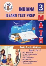 Title: Indiana (ILEARN) Assessment System , 3rd Grade MATH Test Prep: Weekly Practice Work Book , Volume 2:, Author: Gowri Vemuri