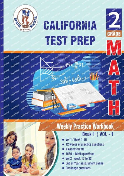 California State Test Prep : 2nd Grade Math: Weekly Practice Workbook Volume 1 : Multiple Choice and Free Response 1650+ Practice Questions and Solutions