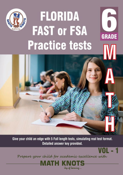 Florida Standards Assessment (FSA) , 6th Grade MATH Practice Tests ,Volume