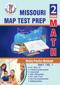 Title: Missouri Assessment Program (MAP) Test Prep: 2nd Grade Math:Weekly Practice Workbook Volume 1 : Multiple Choice and Free Response 1650+ Practice Questions and Solutions, Author: Gowri Vemuri