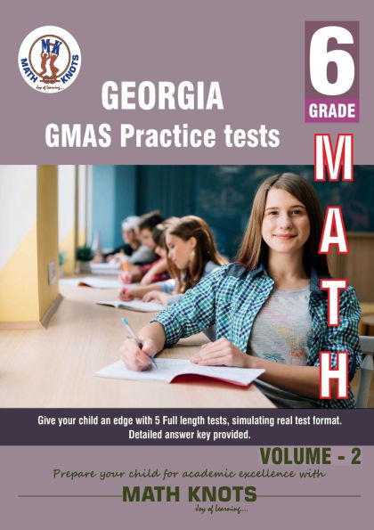 Georgia Milestones Assessment System (GMAS), 6th Grade MATH Practice Tests ,Volume 2