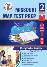 Title: Missouri Assessment Program (MAP) , 2nd Grade MATH Test Prep: Weekly Practice Work Book , Volume 2:, Author: Gowri Vemuri