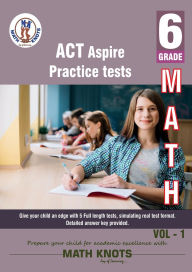 Title: ACT , 6th Grade MATH Practice Tests ,Volume 1, Author: Gowri Vemuri