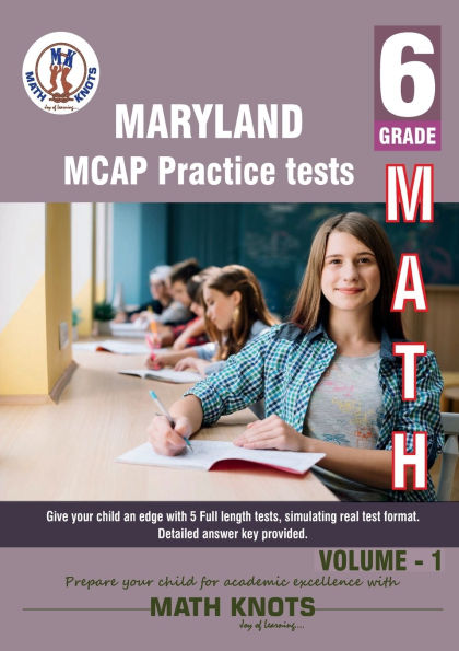 Maryland Comprehensive Assessment Program (MCAP) , 6th Grade MATH Practice Tests ,Volume 1