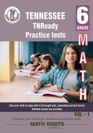 Title: Tennessee State (TNReady) , 6th Grade MATH Practice Tests ,Volume 1, Author: Gowri Vemuri