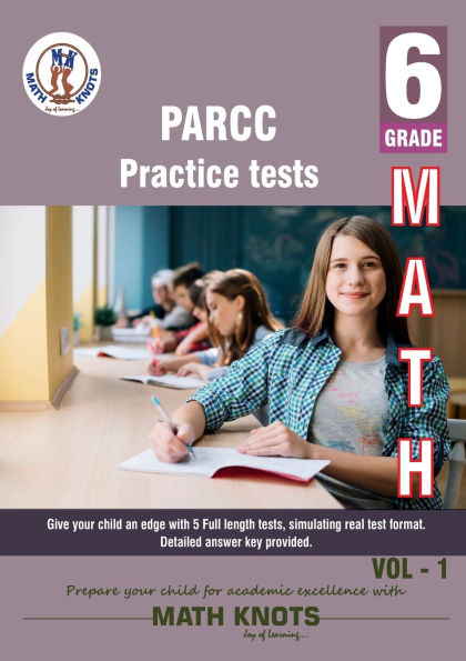 PARCC Assessments , 6th Grade MATH Practice Tests ,Volume 1