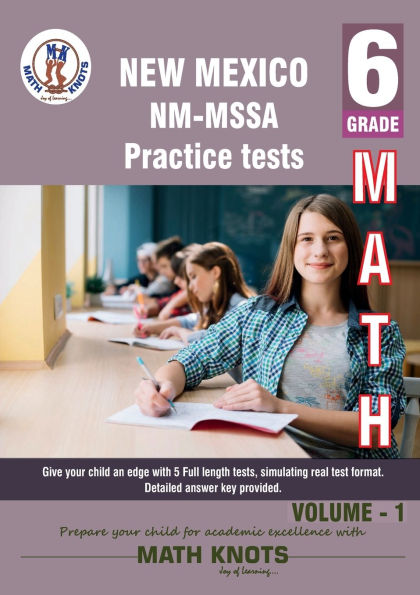 New Mexico State (NMMSSA) , 6th Grade MATH Practice Tests ,Volume 1