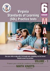 Title: Virginia : Standards of Learning (SOL) , 6th Grade MATH Practice Tests ,Volume 1, Author: Gowri Vemuri