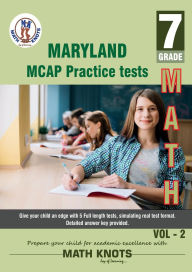 Title: Maryland Comprehensive Assessment Program (MCAP) , 7th Grade MATH Practice Tests ,Volume 2, Author: Gowri Vemuri