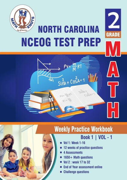 North Carolina State (NC EOG) Test Prep: 2nd Grade Math:Weekly Practice Workbook Volume 1 : Multiple Choice and Free Response 1650+ Practice Questions and Solutions