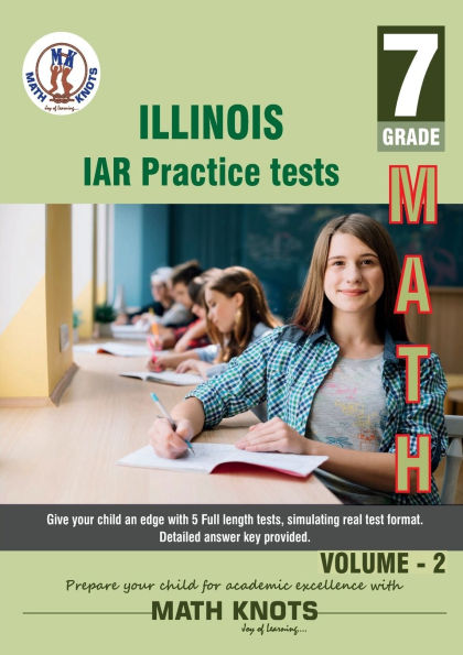 Illinois State Assessment of Readiness (IAR) , 7th Grade MATH Practice Tests ,Volume 2