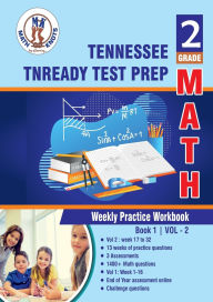 Title: Tennessee State (TNReady) , 2nd Grade MATH Test Prep: Weekly Practice Work Book , Volume 2:, Author: Gowri Vemuri