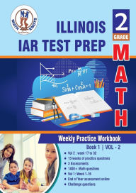 Title: Illinois State Assessment of Readiness (IAR) , 2nd Grade MATH Test Prep: Weekly Practice Work Book , Volume 2:, Author: Gowri Vemuri