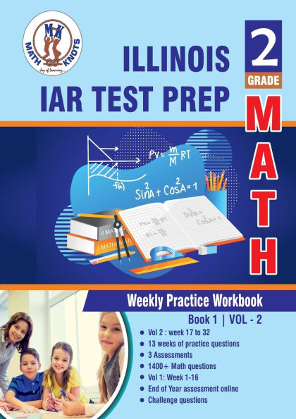 Illinois State Assessment of Readiness (IAR) , 2nd Grade MATH Test Prep: Weekly Practice Work Book , Volume 2: