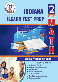 Title: Indiana (ILEARN) Assessment System , 2nd Grade MATH Test Prep: Weekly Practice Work Book , Volume 2:, Author: Gowri Vemuri