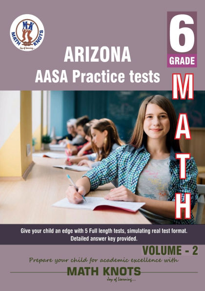 Arizona State (AASA) , 6th Grade MATH Practice Tests ,Volume 2
