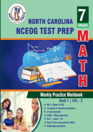 Title: North Carolina State (NC EOG) Test Prep: 7th Grade Math : Weekly Practice WorkBook Volume 2:, Author: Gowri Vemuri