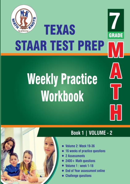 Texas State (STAAR) Test Prep : 7th Grade Math : Weekly Practice WorkBook Volume 2