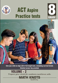 Title: ACT Aspire , 8th Grade MATH Practice Tests ,Volume 2, Author: Gowri Vemuri