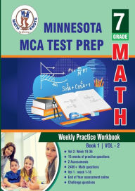 Title: Minnesota State (MCA) Comprehensive Assessment Test Prep: 7th Grade Math : Weekly Practice WorkBook Volume 2:, Author: Gowri Vemuri