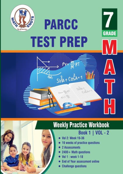 PARCC Assessments Test Prep: 7th Grade Math : Weekly Practice WorkBook Volume 2: