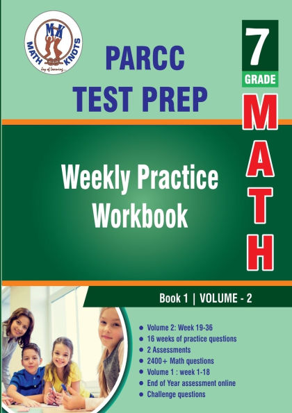 PARCC Assessments Test Prep : 7th Grade Math : Weekly Practice WorkBook Volume 2