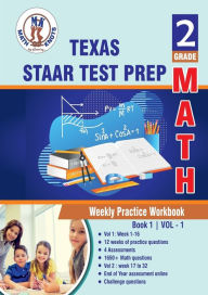 Title: Texas State (STAAR) Test Prep: 2nd Grade Math:Weekly Practice Workbook Volume 1 : Multiple Choice and Free Response 1650+ Practice Questions and Solutions, Author: Gowri Vemuri