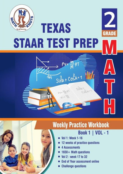 Texas State (STAAR) Test Prep: 2nd Grade Math:Weekly Practice Workbook Volume 1 : Multiple Choice and Free Response 1650+ Practice Questions and Solutions