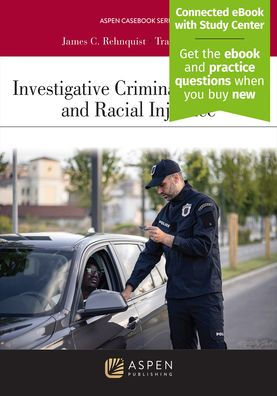 Investigative Criminal Procedure and Racial Injustice: [Connected eBook with Study Center]