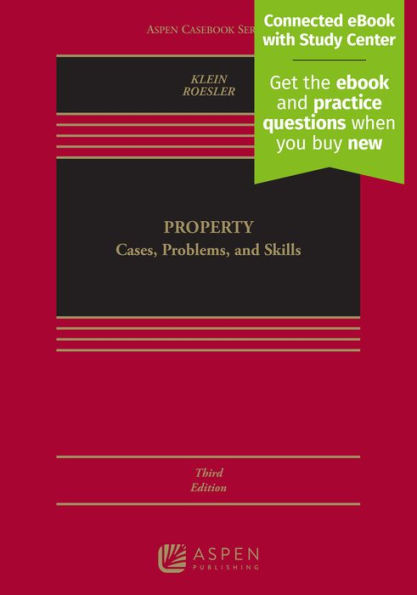Property Law: Cases, Problems, and Skills [Connected eBook with Study Center]
