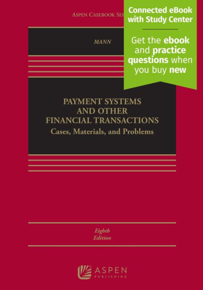 Payment Systems and Other Financial Transactions: Cases, Materials, and Problems [Connected eBook with Study Center]