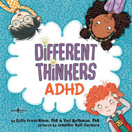 Free downloads of old books Different Thinkers: ADHD 9798889070061 by Katia Fredriksen PhD, Yael Rothman PhD, Jennifer Ball-Cordero