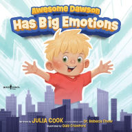 Download pdf and ebooks Awesome Dawson Has Big Emotions CHM RTF by Julia Cook, Rebeca Chow, Dale Crawford English version