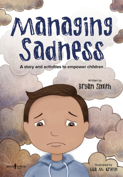 Managing Sadness: A story and activities to empower children