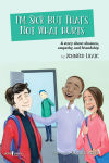 Alternative view 1 of I'm Sick, But That's Not What Hurts: A story about absence, empathy, and friendship
