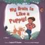 My Brain is Like a Puppy!