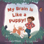 My Brain is Like a Puppy!