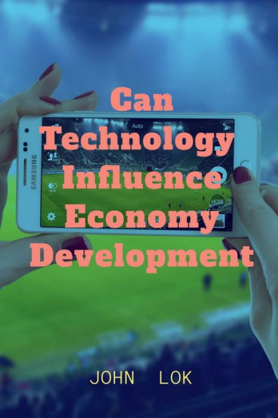 Can Technology Influence Economy Development
